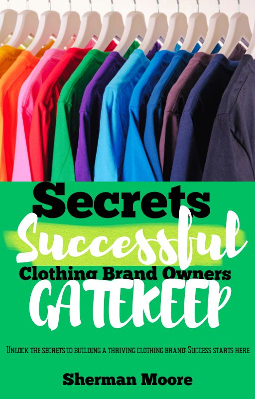 Secrets Successful Clothing Brand Owners Gatekeep (Ebook)